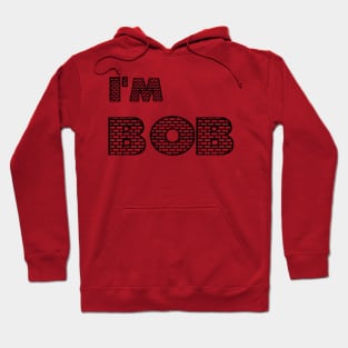 Hi I'm Bob (the Builder) TSHIRT Hoodie